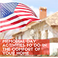 Memorial Day Activities from the Comfort of your Own Home!