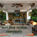Must Have Outdoor Components