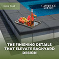 The Finishing Details That Elevate Backyard Design