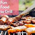 Fun grill recipes