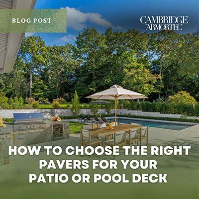 How to Choose the Right Pavers for Your Patio or Pool Deck