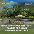 How to Choose the Right Pavers for Your Patio or Pool Deck 