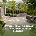 How Can I Make a Small Backyard Patio Feel Bigger?