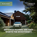 Driveway Pavers: Are They Worth the Investment?