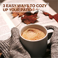 3 Easy Ways to Cozy up your Patio