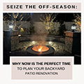 Seize the Off-Season: Why Now is the Perfect Time to Plan Your Backyard Patio